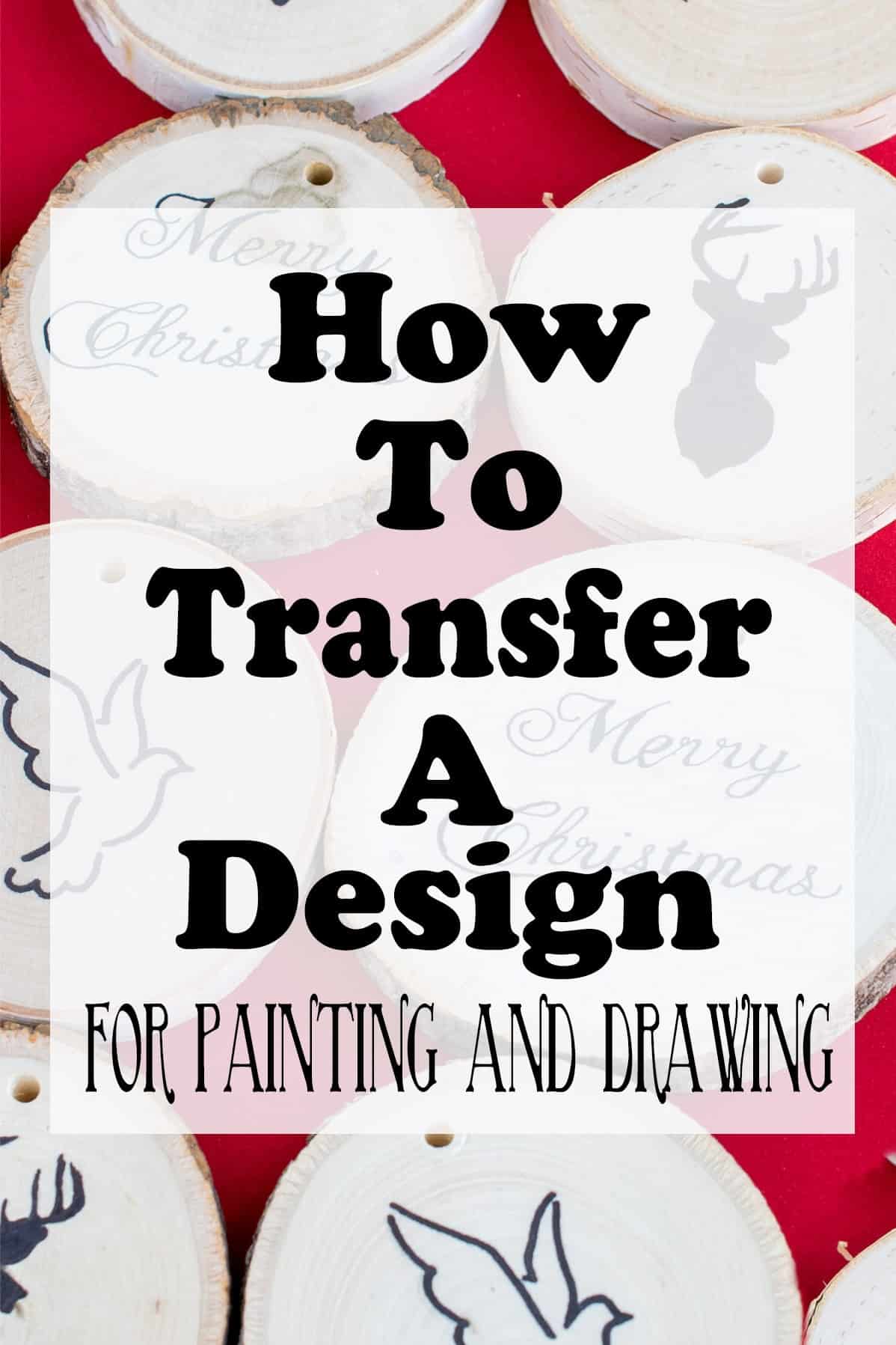 How to Transfer a Design, Painting Tutorials