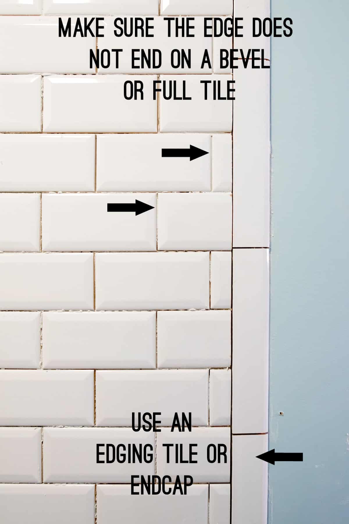 White subway tile layout  with edging tile endcap.