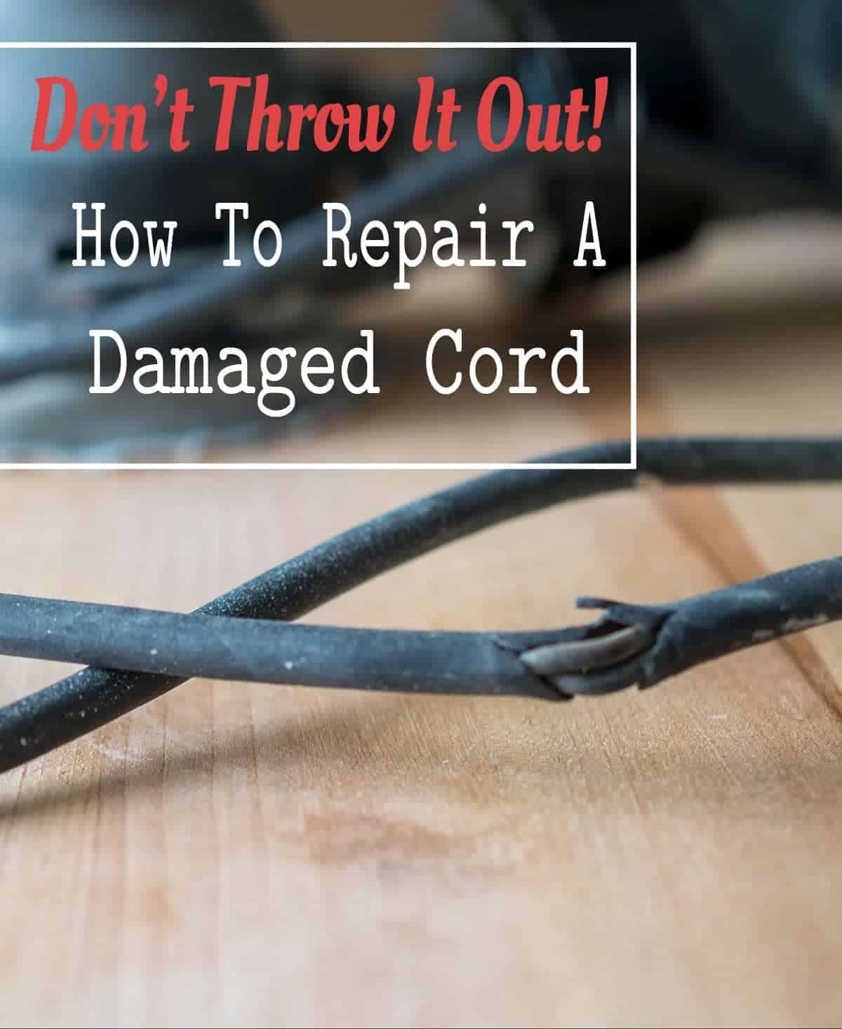DIY Electrical cord repair with broken black electrical cord and title image.