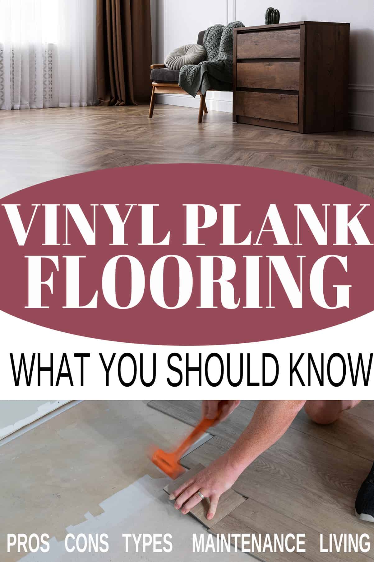 Collage of Luxury vinyl floors with man installing them. Includes post title of what you should know about vinyl plank flooring.