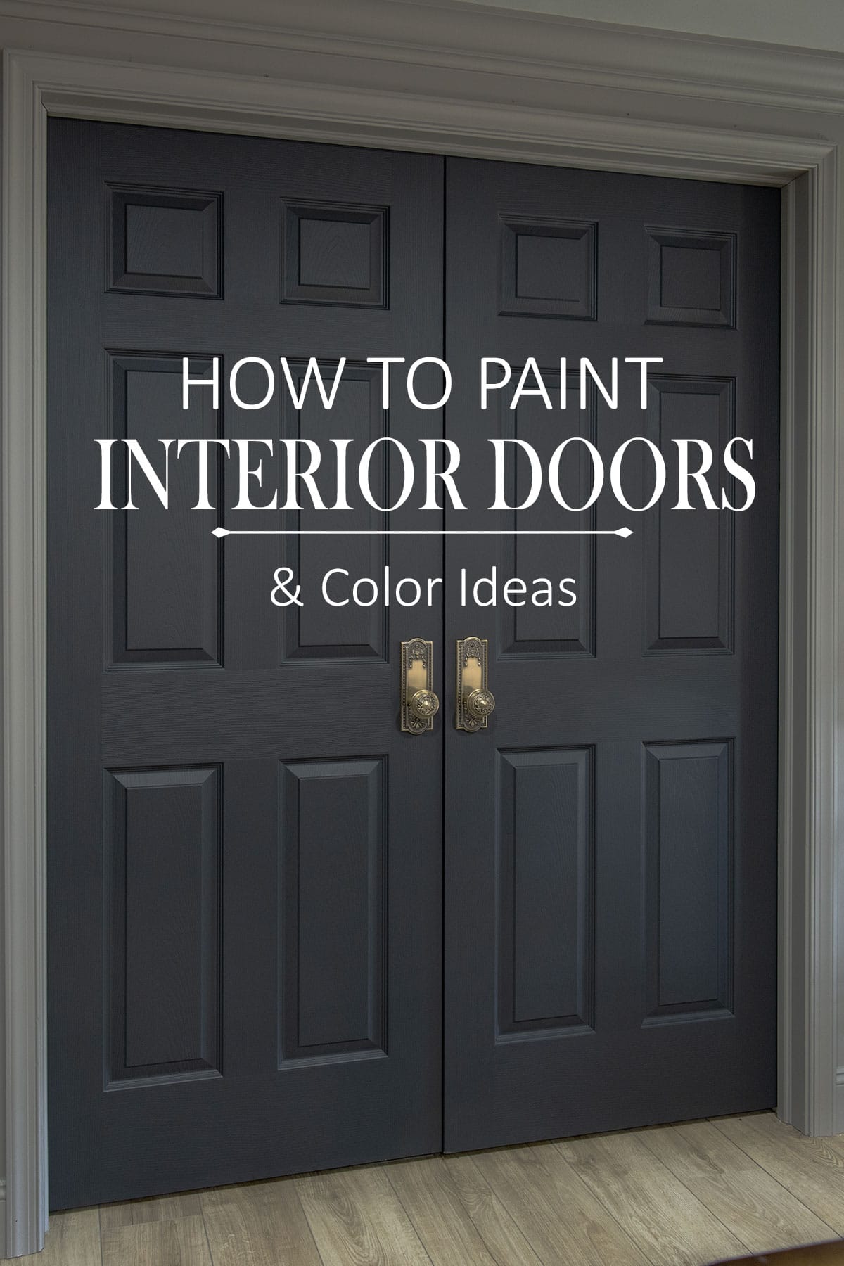 How to Paint Interior Doors for a Pro Finish + Fresh Color Ideas ...
